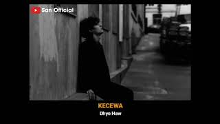 Download lagu Story Whatsapp Keren//Dhyo Haw - Kecewa mp3