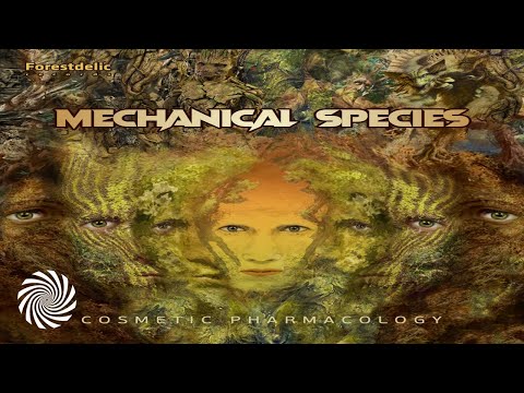 Mechanical Species - Cosmetic Pharmacology (Full EP / Forestdelic)