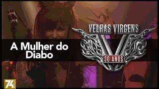 Velhas Virgens - A Mulher do Diabo (30 Anos: Ao Vivo no Love Story) [Vídeo Oficial]