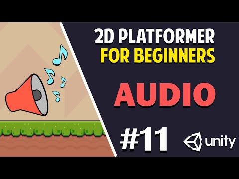 Unity 2D Platformer for Complete Beginners - #11 AUDIO