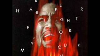 Ben Harper - Fight for Your Mind - 06 - Burn One Down