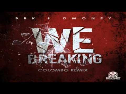 We Breaking (Colombo Remix) - BBK & The Money ~ BomBeatz Music
