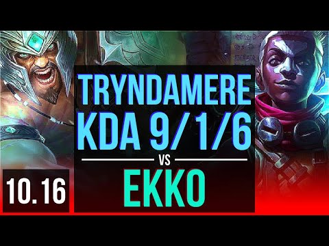 TRYNDAMERE vs EKKO (TOP) | Rank 8 Tryndamere, KDA 9/1/6, 500+ games | NA Grandmaster | v10.16