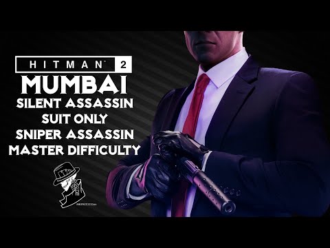 HITMAN 2 | Mumbai | Master | Silent Assassin/Suit Only/Sniper Assassin | Walkthrough