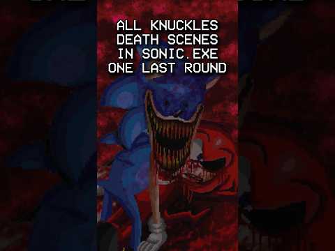 ALL KNUCKLES DEATH SCENES IN SONIC.EXE ONE LAST ROUND #shorts #sonicexe #exe #sonichorror #luigikid