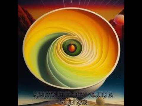 Danijel Kevic - Hypnotic Salad Jazz * Volume 15 *