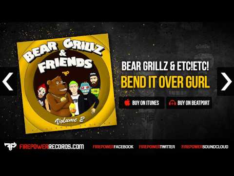 Bear Grillz & ETC!ETC! - Bend It Over Gurl [Firepower Records - Trap - Hip Hop]