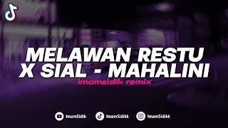 Download lagu DJ MELAWAN RESTU X SIAL - MAHALINI (BOOTLEG JDM STYLE) imamsidik remix SOUND VIRAL FYP TIKTOK 2026!! mp3
