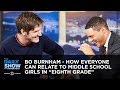 Bo Burnham - How Everyone Can Relate to Middle School Girls in “Eighth Grade” | The Daily Show