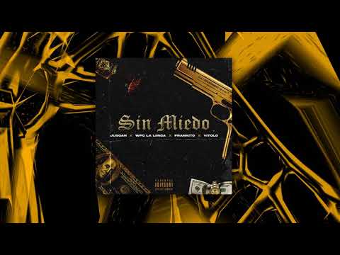 Jusoan x WFC La Lirica - SIN MIEDO (ft. Frankito & Vitolo)