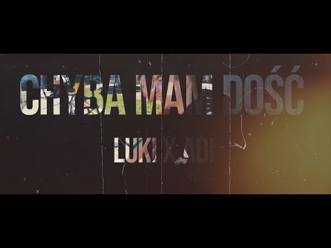 Luki x Adi - Chyba mam dosyć