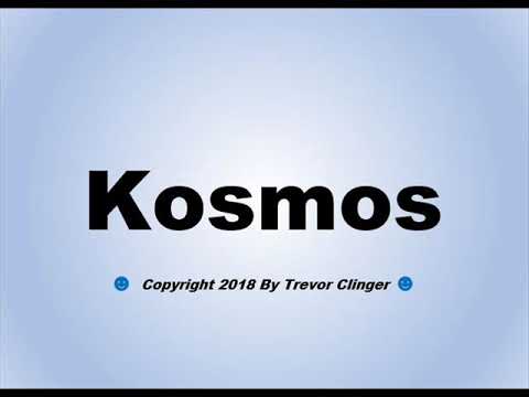 How To Pronounce Kosmos