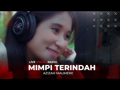 MIMPI TERINDAH - AZIZAH MAUMERE