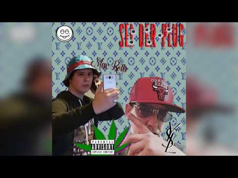 Max Rolls ft. Why SL Know Plug - Sei der Plug
