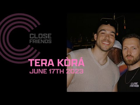 TERA KÒRÁ | Close Friends Berlin: 1:10am - 2am