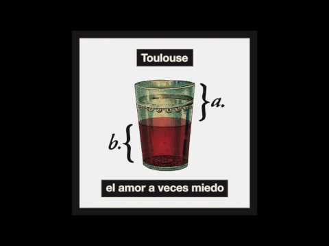 Toulouse - El Amor, A Veces Miedo (Montemarte 2017)