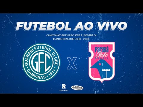 AO VIVO | GUARANI X PARANÁ CLUBE | 4ª RODADA - CAMPEONATO BRASILEIRO SÉRIE B