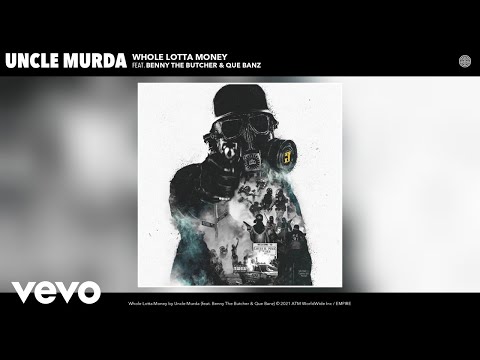 Uncle Murda - Whole Lotta Money (Audio) ft. Benny The Butcher, Que Banz