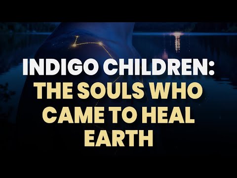 WHO ARE THE INDIGO CHILDREN?