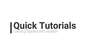 Quick Tutorials: Getting Started with Istation