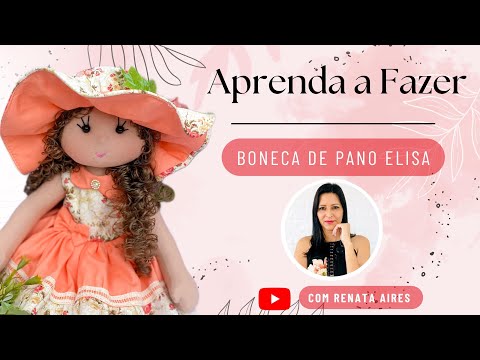 Aprenda a fazer Boneca de Pano Elisa