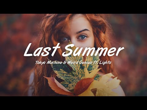 Tokyo Machine & Weird Genius – Last Summer (Lyrics) ft. Lights