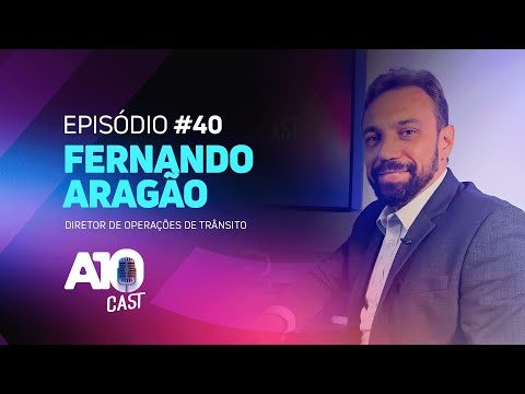 A10Cast: Fernando Aragão fala sobre os desafios da segurança no trânsito