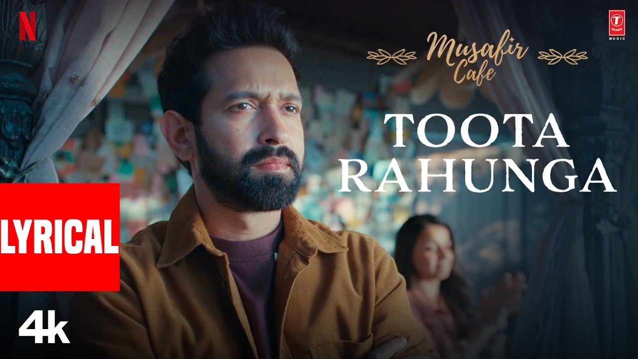 Musafir Cafe: Toota Rahunga (Lyrical) | Vikrant Massey | Vedika | Mahima | Garvit-Priyansh, Aniket S