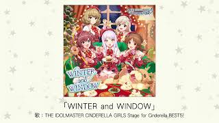【アイドルマスター】「WINTER and WINDOW」(歌：THE IDOLMASTER CINDERELLA GIRLS Stage for Cinderella BEST5!)