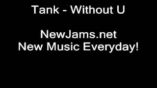 Tank - Without U