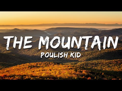 POULISH KID - THE MOUNTAIN (Lyrics)