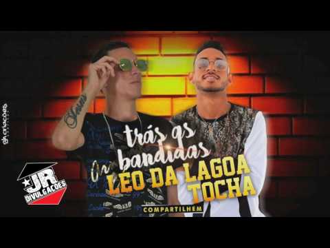 MC TOCHA E LEO DA LAGOA - TRÁS AS BANDIDAS - MUSICA NOVA 2016
