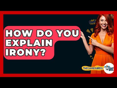 How Do You Explain Irony? - The Comedy Reel