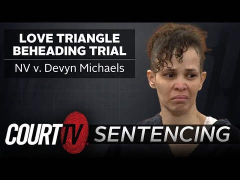 LIVE: NV v. Devyn Michaels, Sentencing | Love Triangle Beheading Trial
