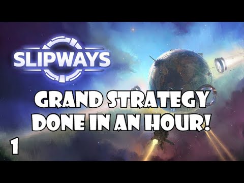 Slipways: A grand strategy game completable within an hour! (if you know what you are doing) | 1