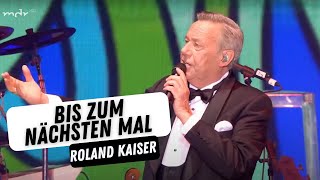 Roland Kaiser - Bis zum nächsten mal Live aus Berlin