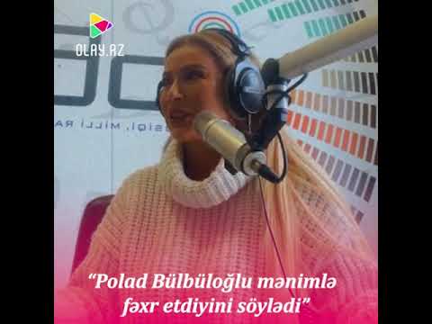 “Polad Bülbüloğlu mənimlə fəxr etdiyini söylədi”