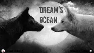 Dream's Ocean by SwagWolf Swab and DeArk Marpez