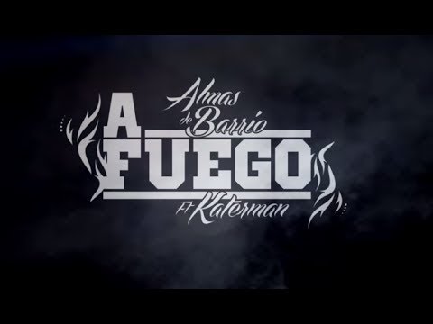 Almas De Barrio FT Katerman ♣  'A Fuego' ♣  'Rap Para El Alma 2017'   Video Lirycs Oficial