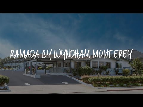 Ramada by Wyndham Monterey Review - Monterey , United States of America