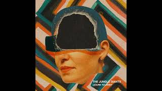 THE JUNGLE GIANTS - I Am What You Want Me to Be