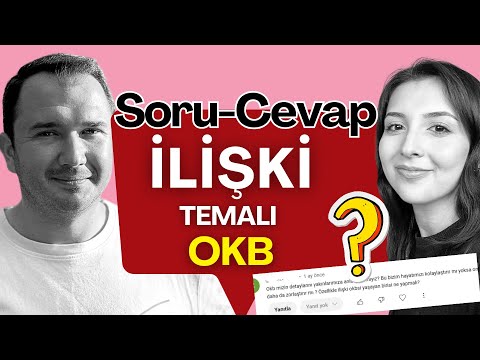 İlişki Teması Soru-Cevap | Obsesif Kompulsif Bozukluk