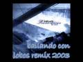 Bailando con lobos remix 2003 - Xhelazz 