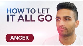 How To Let Go Of Anger And Resentment In A Relationship