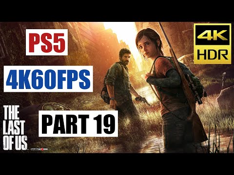THE LAST OF US Remastered PS5 Walkthrough Gameplay 4K HDR 60FPS - Part 19 - No Commentary