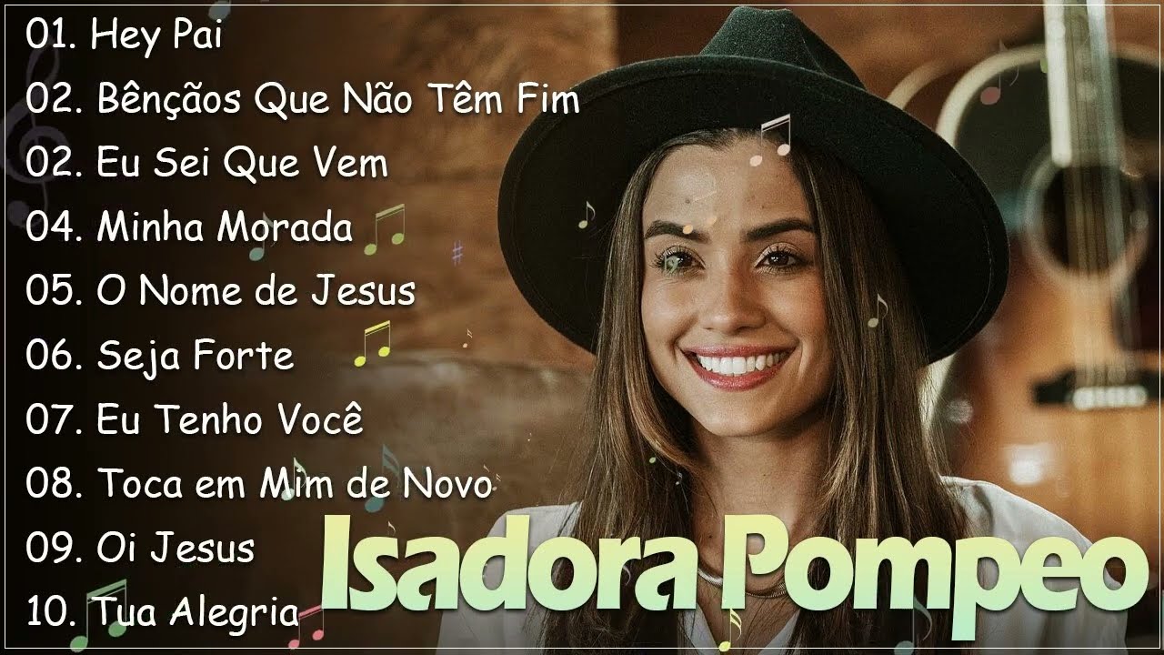 ISADORA POMPEO || Hey Pai ,.. Melhores hinos de adoração 2024, Louvado seja o Senhor