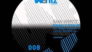 WTZ008 - Sami Wentz - Finally too EP  (Lorenzo Bartoletti + Matteo Spedicati remix)