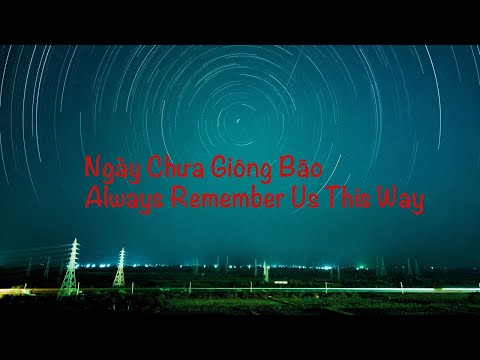 NGÀY CHƯA GIÔNG BÃO - ALWAYS REMEMBER US THIS WAY BEAT KARAOKE (Tone gốc) Hoà Minzy ft Văn Mai Hương
