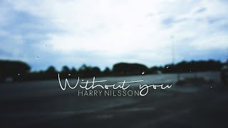 Lyrics + Vietsub || Without you || Harry Nilsson