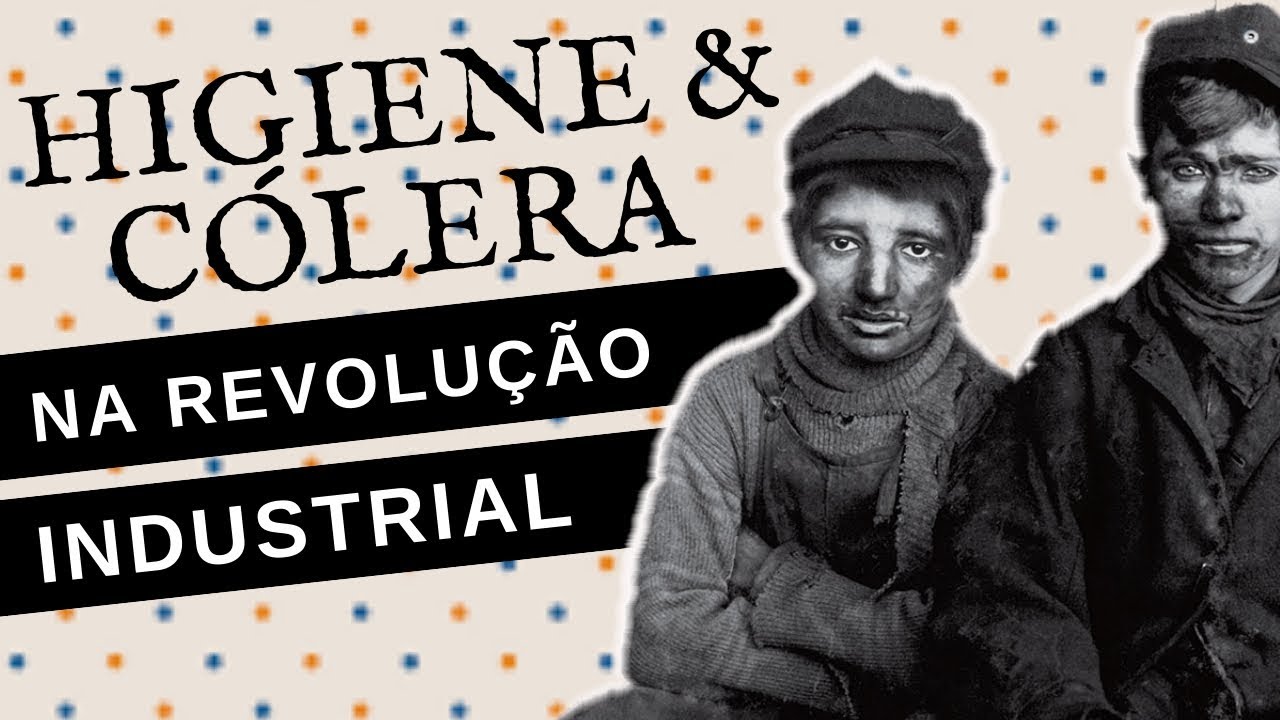 COMO ERA A HIGIENE E A VIDA NOS TEMPOS DA REVOLUÇÃO INDUSTRIAL